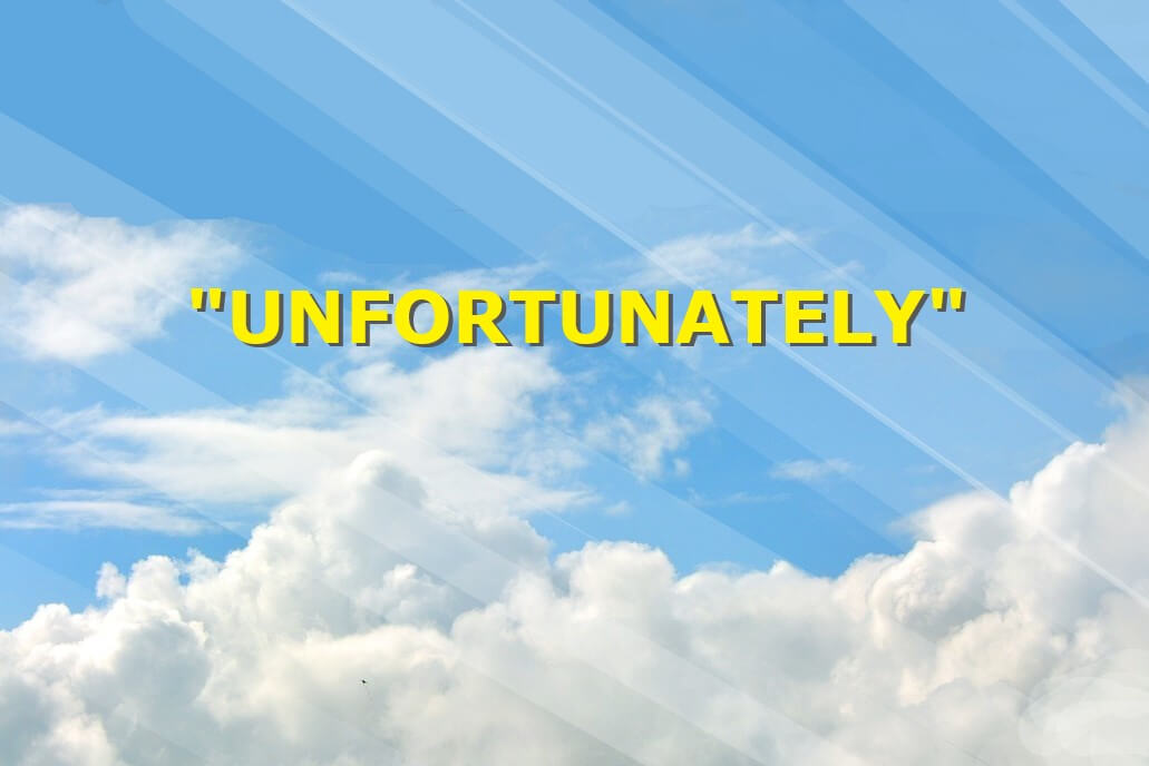 "unfortunately"